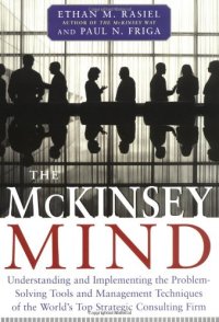 cover of the book The McKinsey Mind: Understanding and Implementing the Problem-Solving Tools and Management Techniques of the World's Top Strategic Consulting Firm