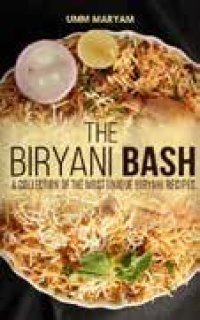 cover of the book The Biryani Bash A collection of the most unique biryani recipes