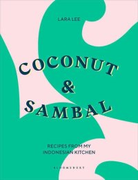 cover of the book Coconut & Sambal: Recipes from my Indonesian Kitchen