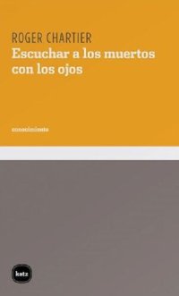 cover of the book Escuchar a los muertos con los ojos