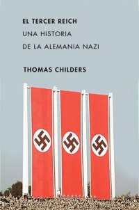 cover of the book El Tercer Reich. Una historia de la Alemania nazi