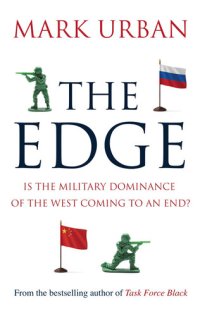 cover of the book The Edge: Is the Military Dominance of the West Coming to an End?