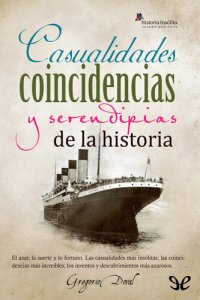 cover of the book Casualidades, coincidencias y serendipias de la historia