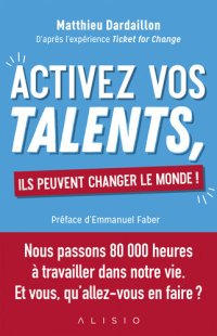 cover of the book Activez vos talents, ils peuvent changer le monde ! (French Edition)