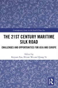 cover of the book The 21st Century Maritime Silk Road: Challenges and Opportunities for Asia and Europe