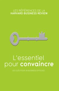 cover of the book L'essentiel pour convaincre (French Edition)