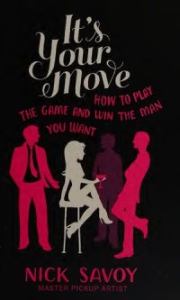 cover of the book It's Your Move: How to Play the Game and Win the Man You Want