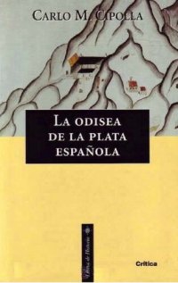 cover of the book La odisea de la plata española. Conquistadores, piratas y mercaderes