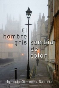 cover of the book El hombre gris cambia de color