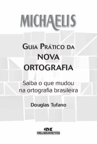 cover of the book Guia prático da nova ortografia: saiba o que mudou na ortografia brasileira