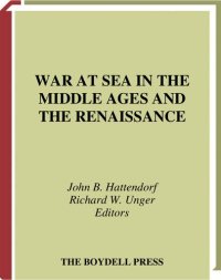 cover of the book War at Sea in the Middle Ages and the Renaissance (Warfare in History)