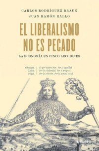 cover of the book El liberalismo no es pecado: La economía en cinco lecciones