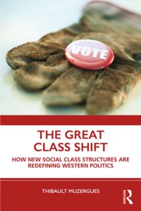 cover of the book The Great Class Shift: How New Social Class Structures Are Redefining Western Politics