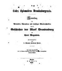 cover of the book Codex Diplomaticus Brandenburgensis. Hauptteil 1: Geschichte der geistlichen Stiftungen, der adlichen Familien, so wie der Städte und Burgen der Mark Brandenburg