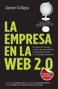 cover of the book La empresa en la web 2.0. Versión completa: El impacto de las redes sociales y las nuevas formas de comunicación online en la estrategia empresarial