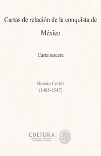 cover of the book Cartas de relacion de la Conquista de México - Carta tercera