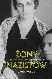 cover of the book Żony nazistów Kobiety kochające zbrodniarzy (, ) -