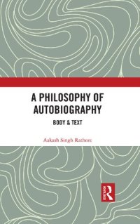 cover of the book A Philosophy of Autobiography: Body & Text