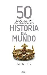 cover of the book 50 cosas que hay que saber sobre historia del mundo