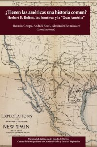 cover of the book ¿Tienen las Américas una historia común? Herbert E. Bolton, las fronteras y la Gran América