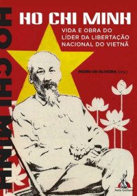 cover of the book Ho Chi Minh: Vida e Obra do Líder da Libertação Nacional do Vietnã