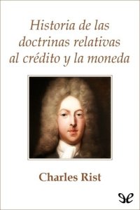 cover of the book Historia de las doctrinas relativas a la moneda y el crédito