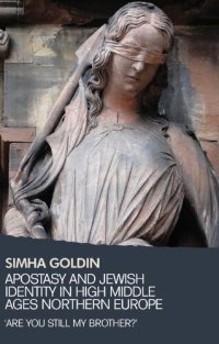 cover of the book Apostasy and Jewish Identity in High Middle Ages Northern Europe: "Are You Still My Brother?"