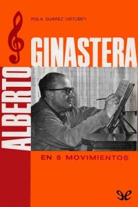 cover of the book Ginastera en cinco movimientos