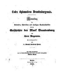 cover of the book Codex Diplomaticus Brandenburgensis. Hauptteil 1: Geschichte der geistlichen Stiftungen, der adlichen Familien, so wie der Städte und Burgen der Mark Brandenburg