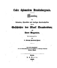 cover of the book Codex Diplomaticus Brandenburgensis. Hauptteil 2: Urkunden, Chroniken und sonstige Quellenschriften für die Geschichte der Mark Brandenburg und ihrer Regenten