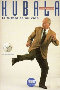 cover of the book Kubala, El fútbol es mi vida