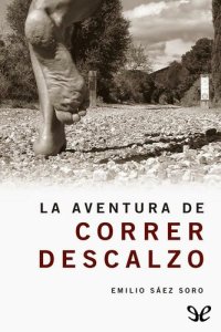 cover of the book La aventura de correr descalzo