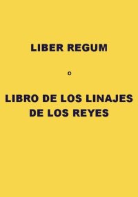 cover of the book Liber Regum o Libro de los linajes de los reyes