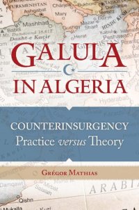 cover of the book Galula in Algeria: Counterinsurgency Practice versus Theory