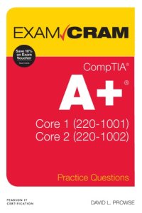 cover of the book CompTIA A+ Practice Questions Exam Cram Core 1 (220-1001) and Core 2 (220-1002) Premium Edition and Practice Test