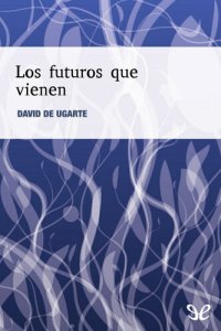 cover of the book Los Futuros que vienen