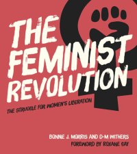 cover of the book The Feminist Revolution: The Struggle for Women's Liberation