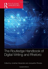 cover of the book The Routledge Handbook of Digital Writing and Rhetoric