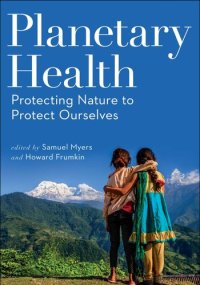 cover of the book Planetary Health: Protecting Nature to Protect Ourselves