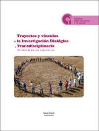 cover of the book Trayectos y vínculos de la investigación dialógica y transdisciplinaria: narrativas de una experiencia