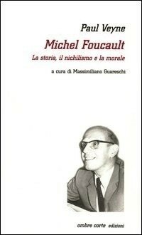 cover of the book Michel Foucault. La storia, il nichilismo e la morale