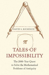 cover of the book Tales of Impossibility: The 2000-Year Quest to Solve the Mathematical Problems of Antiquity