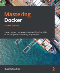 cover of the book Mastering Docker: Enhance your containerization and DevOps skills to deliver production-ready applications