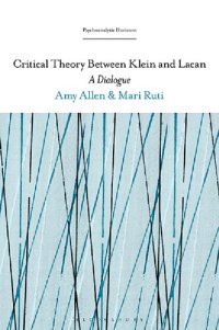 cover of the book Critical Theory Between Klein and Lacan: A Dialogue