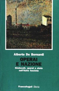 cover of the book Operai e Nazione. Sindacati, operai e stato nell’Italia fascista