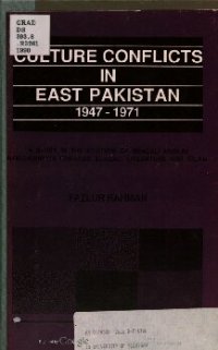 cover of the book Culture Conflicts in East Pakistan, 1947-1971: A Study in the Attitude of Bengali Muslim Intelligentsia Towards Bengali Literature and Islam