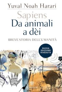 cover of the book Sapiens. Da animali a dèi. Breve storia dell'umanità. Nuova ediz.