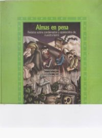 cover of the book Almas en pena Relatos sobre condenados y aparecidos de nuestra tierra