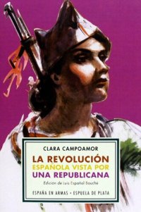 cover of the book La revolución española vista por una republicana