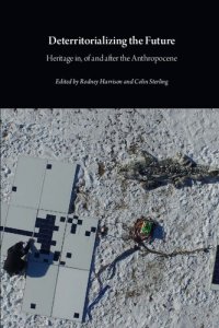 cover of the book Deterritorializing the Future: Heritage in, of and after the Anthropocene